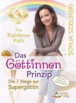 The Rainbow Path – Das Göttinnen Prinzip von Szielinski,  Sonja