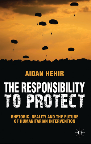 The Responsibility to Protect von Hehir,  Aidan