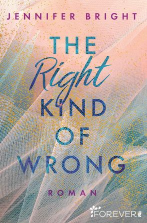 The Right Kind of Wrong von Bright,  Jennifer