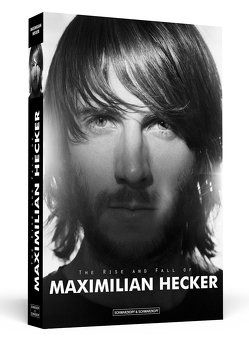 The Rise And Fall Of Maximilian Hecker von Hecker,  Maximilian