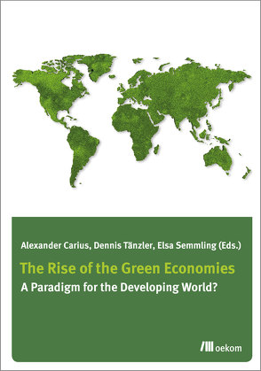 The Rise of Green Economies von Carius,  Alexander, Semmling,  Elsa, Taenzler,  Dennis