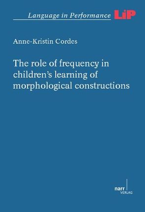 The role of frequency in children’s learning of morphological constructions von Cordes,  Anne-Kristin