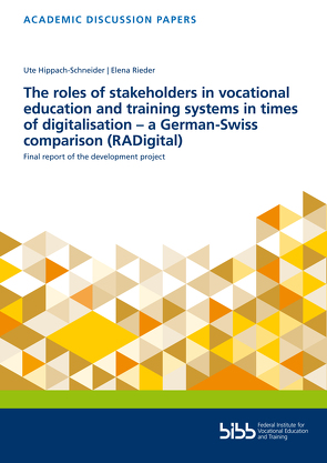 The roles of stakeholders in vocationaleducation and training systems in timesof digitalisation – a German-Swisscomparison (RADigital)