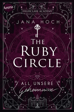 The Ruby Circle (1). All unsere Geheimnisse von Hoch,  Jana