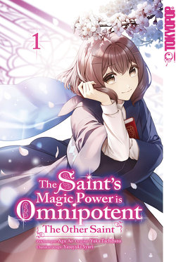 The Saint’s Magic Power is Omnipotent: The Other Saint, Band 01 von Fujiazuki, Syuri,  Yasuyuki, Tachibana,  Yuka