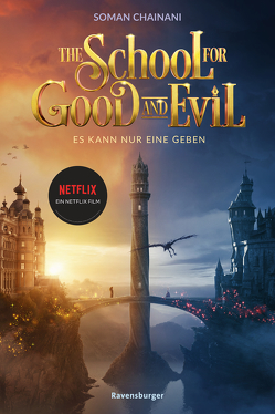 The School for Good and Evil, Band 1: Es kann nur eine geben. Filmausgabe zur Netflix-Verfilmung von Bruno,  Iacopo, Chainani,  Soman, Rothfuss,  Ilse