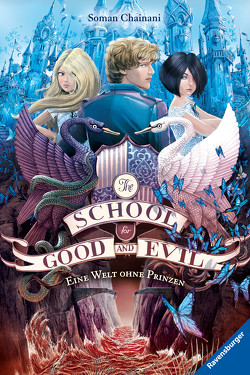The School for Good and Evil, Band 2: Eine Welt ohne Prinzen (Die Bestseller-Buchreihe zum Netflix-Film) von Bruno,  Iacopo, Chainani,  Soman, Rothfuss,  Ilse