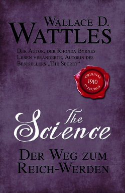 The Science – Der Weg zum Reich-Werden von Linde,  Helmut, Wattles,  Wallace D
