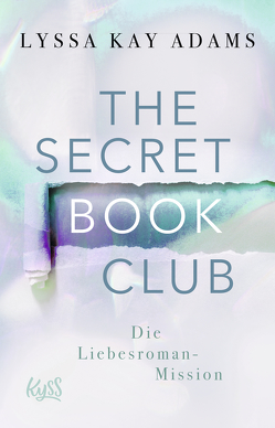 The Secret Book Club – Die Liebesroman-Mission von Adams,  Lyssa Kay, Koonen,  Angela