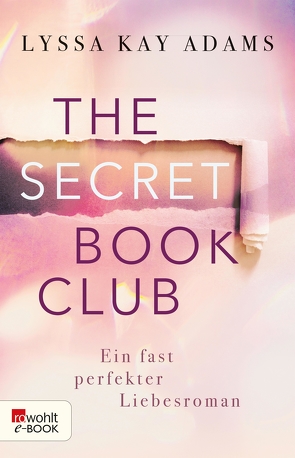 The Secret Book Club – Ein fast perfekter Liebesroman von Adams,  Lyssa Kay, Koonen,  Angela