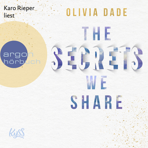The Secrets we share von Dade,  Olivia, Gerstner,  Ulrike, Rieper,  Karo