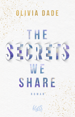 The Secrets we share von Dade,  Olivia, Gerstner,  Ulrike