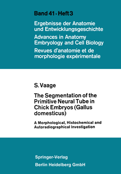 The Segmentation of the Primitive Neural Tube in Chick Embryos (Gallus domesticus) von Vaage,  Sigmund