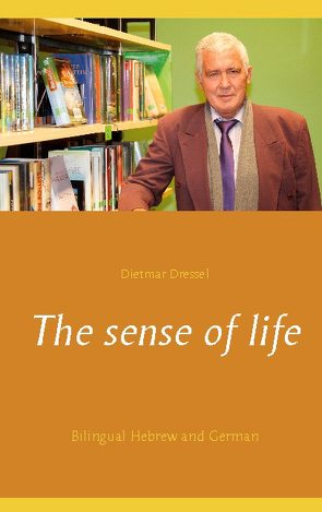 The sense of life von Dressel,  Dietmar