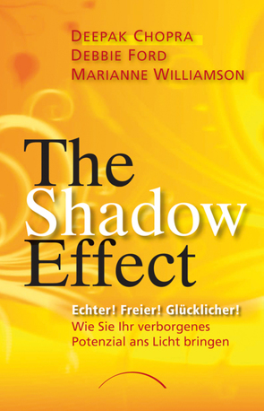 The Shadow Effect von Chopra,  Deepak, Ford,  Debbie, Williamson,  Marianne