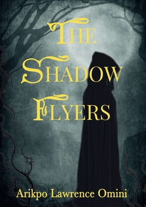 THE SHADOW FLYERS von Omini,  Arikpo Lawrence