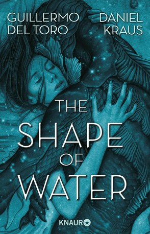 The Shape of Water von Fricke,  Kerstin, Kraus,  Daniel, Toro,  Guillermo del