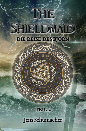 The Shieldmaid – Teil 2 – Die Reise des Björn von Schumacher,  Jens