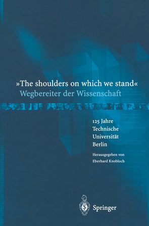 “The shoulders on which we stand”-Wegbereiter der Wissenschaft von Knobloch,  Eberhard