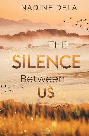 The Silence Between Us von Dela,  Nadine