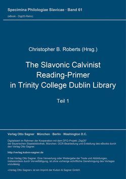 The Slavonic Calvinist Reading-Primer in Trinity College Dublin Library von Roberts,  Christopher