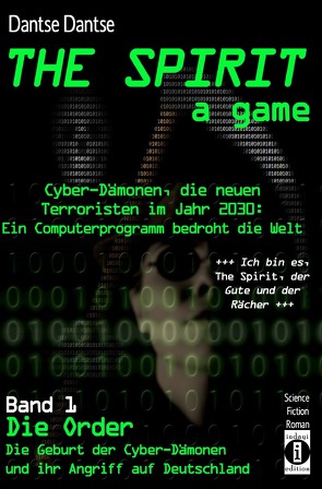 THE SPIRIT – a game. Cyber-Dämonen, die neuen Terroristen im Jahr… von Dantse,  Dantse