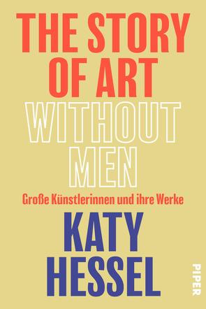 The Story of Art Without Men von Fleißig,  Marlene, Hessel,  Katy, Zettner,  Dr. Maria