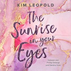 The Sunrise in Your Eyes (California Dreams 2) von Delarge,  Phillip, Leopold,  Kim, Voss,  Sandra