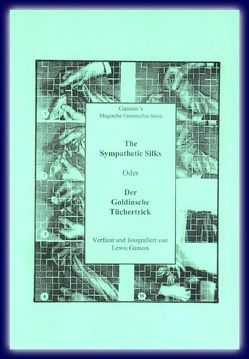 The Sympathetic Silks oder Der Goldinsche Tüchertrick von Braunmüller,  Rudolf, Ganson,  Lewis, Voit,  Harald