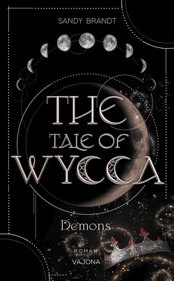 THE TALE OF WYCCA: Demons (WYCCA-Reihe 1) von Brandt,  Sandy