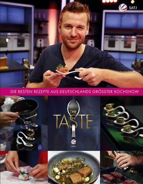 THE TASTE – Die besten Rezepte aus Deutschlands größter Kochshow von Aigner,  Jan, Kraus,  Ulrike