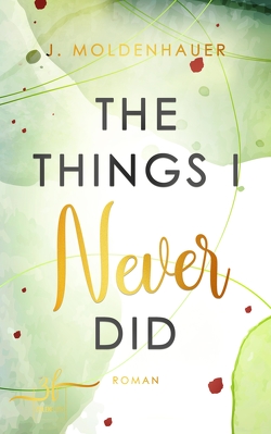 The Things I Never Did von Moldenhauer,  J.