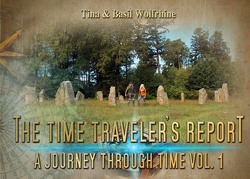 The Time Traveler’s Report – A journey through time Vol. 1 von Wolfrhine,  Basil, Wolfrhine,  Tina