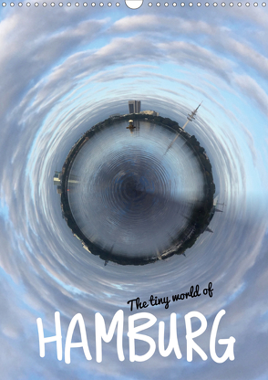 The tiny world of HAMBURG (Wandkalender 2021 DIN A3 hoch) von Hebbel-Seeger,  Andreas