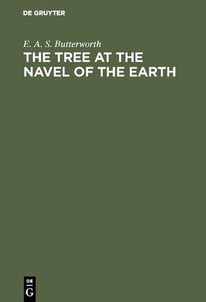The Tree at the Navel of the Earth von Butterworth,  E. A. S.