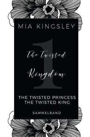 The Twisted Kingdom / The Twisted Kingdom – Volume 1 von Kingsley,  Mia