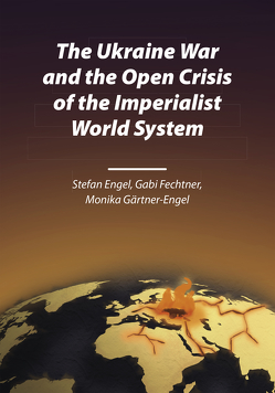 The Ukraine War and the Open Crisis of the Imperialist World System von Engel,  Stefan, Fechtner,  Gabi, Gärtner-Engel,  Monika