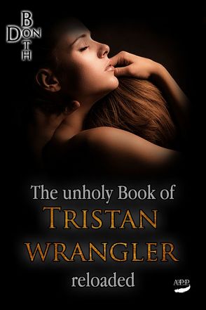 The unholy Book of Tristan Wrangler – Reloaded von Both,  Don