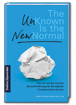 The Unknown is the New Normal von Conrad,  Daniela, Fortmann,  Harald R.