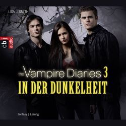 The Vampire Diaries – In der Dunkelheit von Gross,  Ingrid, Henning,  Christine, Nümm,  Adam, Smith,  Lisa J.