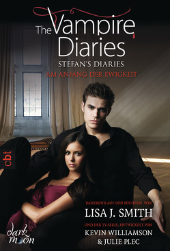 The Vampire Diaries – Stefan’s Diaries – Am Anfang der Ewigkeit von Link,  Michaela, Smith,  Lisa J.