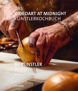 The Videoart at Midnight Künstlerkochbuch von Stüber,  Anton, Stüber,  Olaf