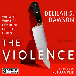 The Violence von Dawson,  Delilah S., Hallmann,  Maike, Kühner,  Anna-Lena, Veil,  Rebecca