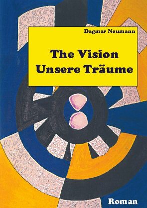 The Vision Unsere Träume von Neumann,  Dagmar