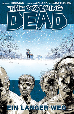 The Walking Dead 02: Ein langer Weg von Adlard,  Charlie, Kirkman,  Robert, Rathburn,  Cliff