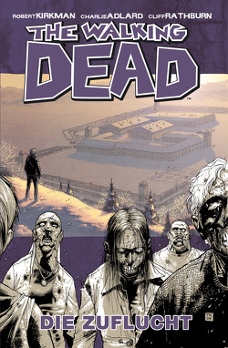 The Walking Dead 03: Die Zuflucht von Adlard,  Charlie, Kirkman,  Robert, Rathburn,  Cliff