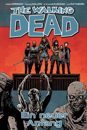 The Walking Dead 22: Ein neuer Anfang von Adlard,  Charlie, Frisch,  Marc-Oliver, Kirkman,  Robert