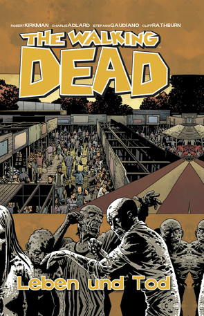The Walking Dead 24: Leben und Tod von Adlard,  Charlie, Frisch,  Marc-Oliver, Kirkman,  Robert