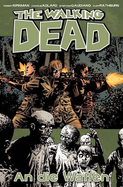 The Walking Dead 26: An die Waffen von Adlard,  Charlie, Kirkman,  Robert, Schuster,  Michael