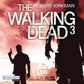 The Walking Dead 3 von Anker,  Wally, Bonansinga,  Jay, Hansonis,  Michael, Kirkman,  Robert